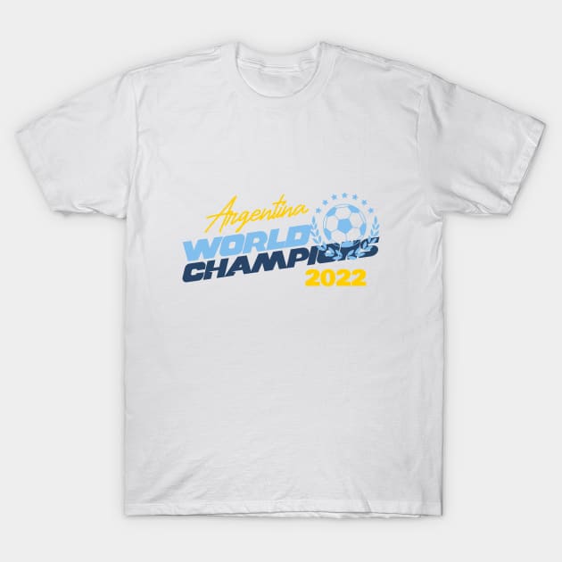 Argentina World Champions 2022 T-Shirt by Tip Top Tee's